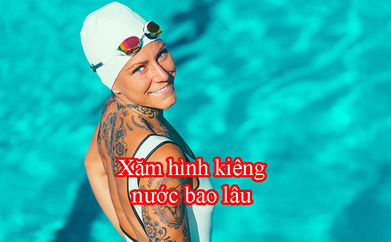 xăm hình kiêng nước bao lâu